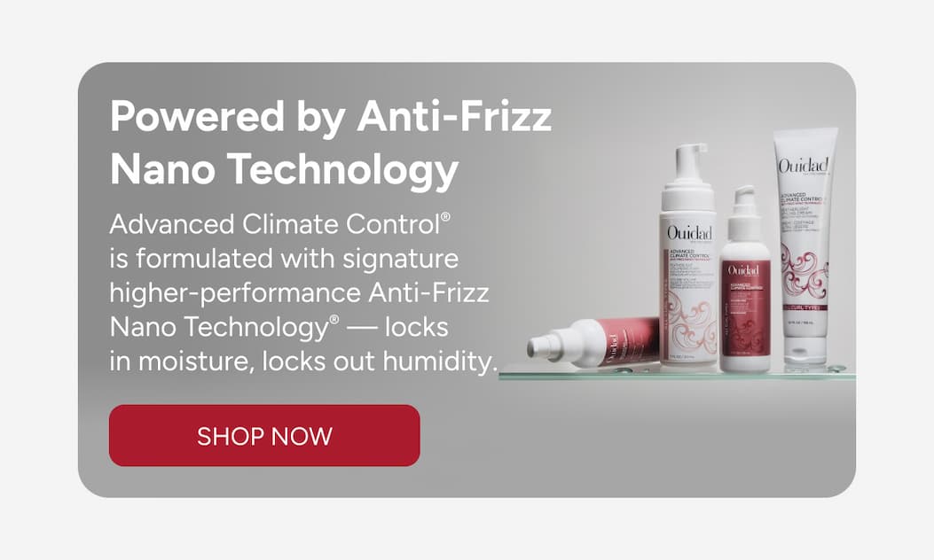 Powered by Anti-Frizz Nano Technology  Advanced Climate Control® is formulated with signature higher-performance Anti-Frizz  Nano Technology® — locks in moisture, locks out humidity.