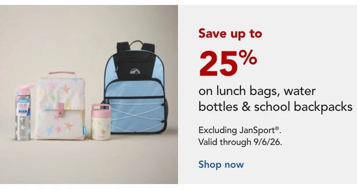 save up to 25% on school backpacks, lunch & hydration