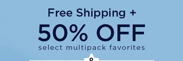 free shipping + 50% off select multipack favorites and