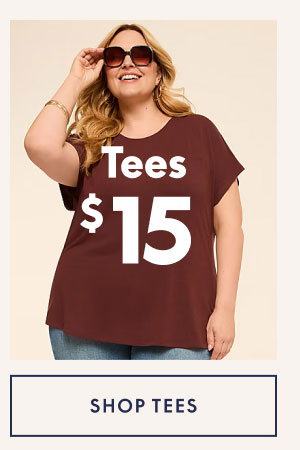 Tees $15