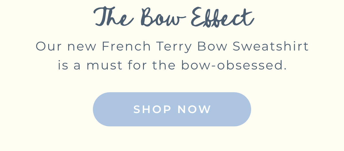 The Bow Effect: Our new French Terry Bow Sweatshirt is a must for the bow-obsessed [SHOP NOW]