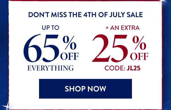 UP TO 65% OFF + AN EXTRA 25% OFF WITH CODE: JL25 | SHOP NOW