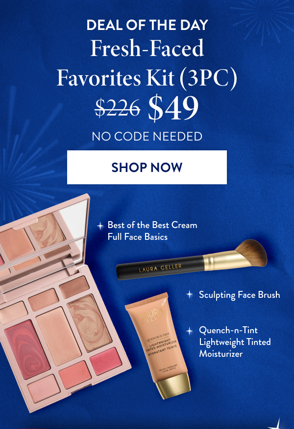 DEAL OF THE DAY | Fresh-Faced Favorites Kit (3PC) | SHOP NOW