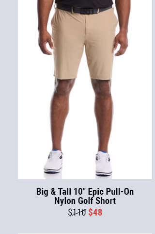 Big & Tall 10" Epic Pull-On Nylon Golf Short | $48