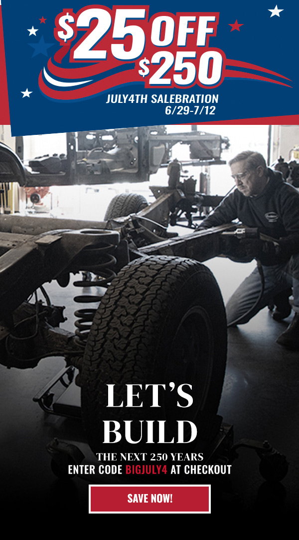 July 4th Salebration: $25 Off $250—Let's Build the Next 250 Years.