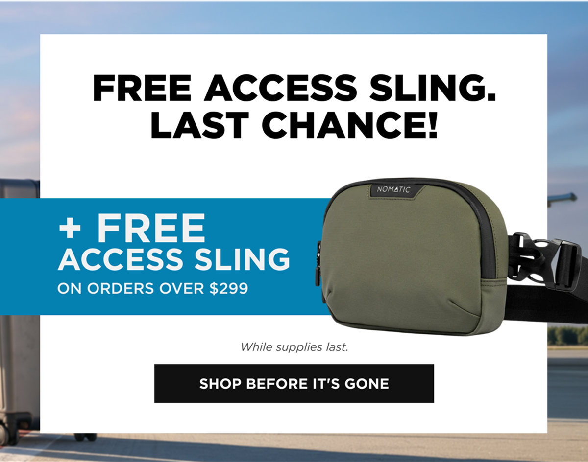 FREE Access Sling. Last Chance!  [SHOP BEFORE IT'S GONE]