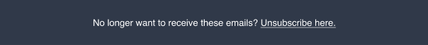 no longer want to receive these emails? unsubscribe here.