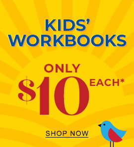 Kids' Workbooks Only $10 Each* | SHOP NOW