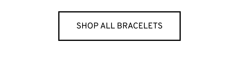 Click to Shop All Bracelets