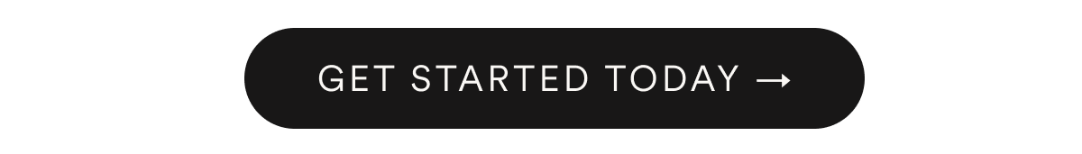 GET STARTED TODAY →