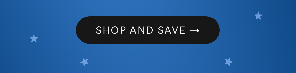 SHOP AND SAVE →