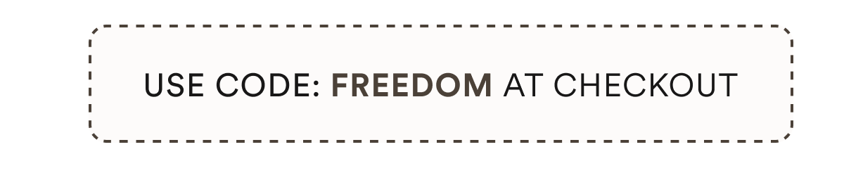 USE CODE: FREEDOM AT CHECKOUT