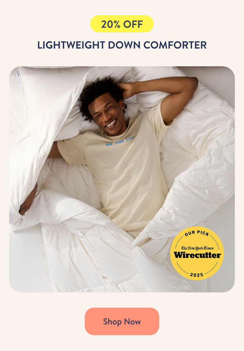 20% OFF Lightweight Down Comforter. Shop Now. 