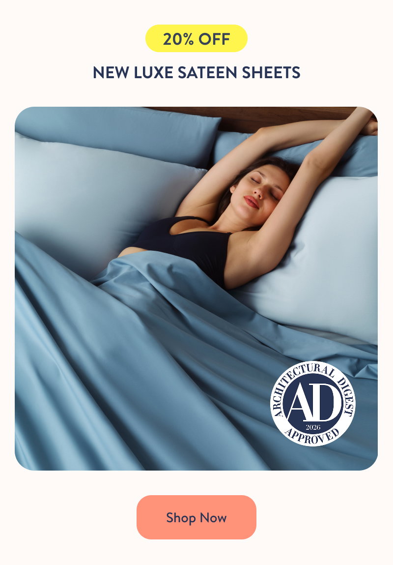 20% OFF New Luxe Sateen Sheets. Shop Now. 