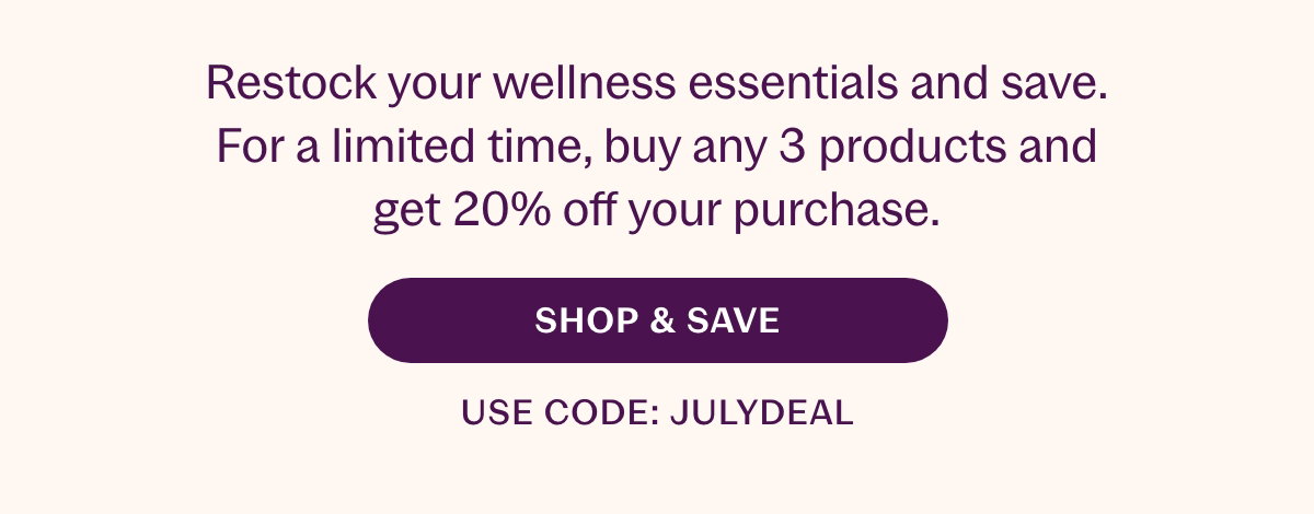 For a limited time, buy any 3+ products and get 20% off your purchase. 