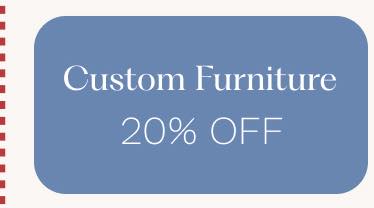 Custom Furniture