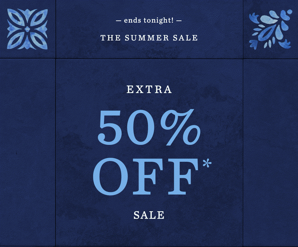 ends tonight! the summer sale, extra 50% off sale