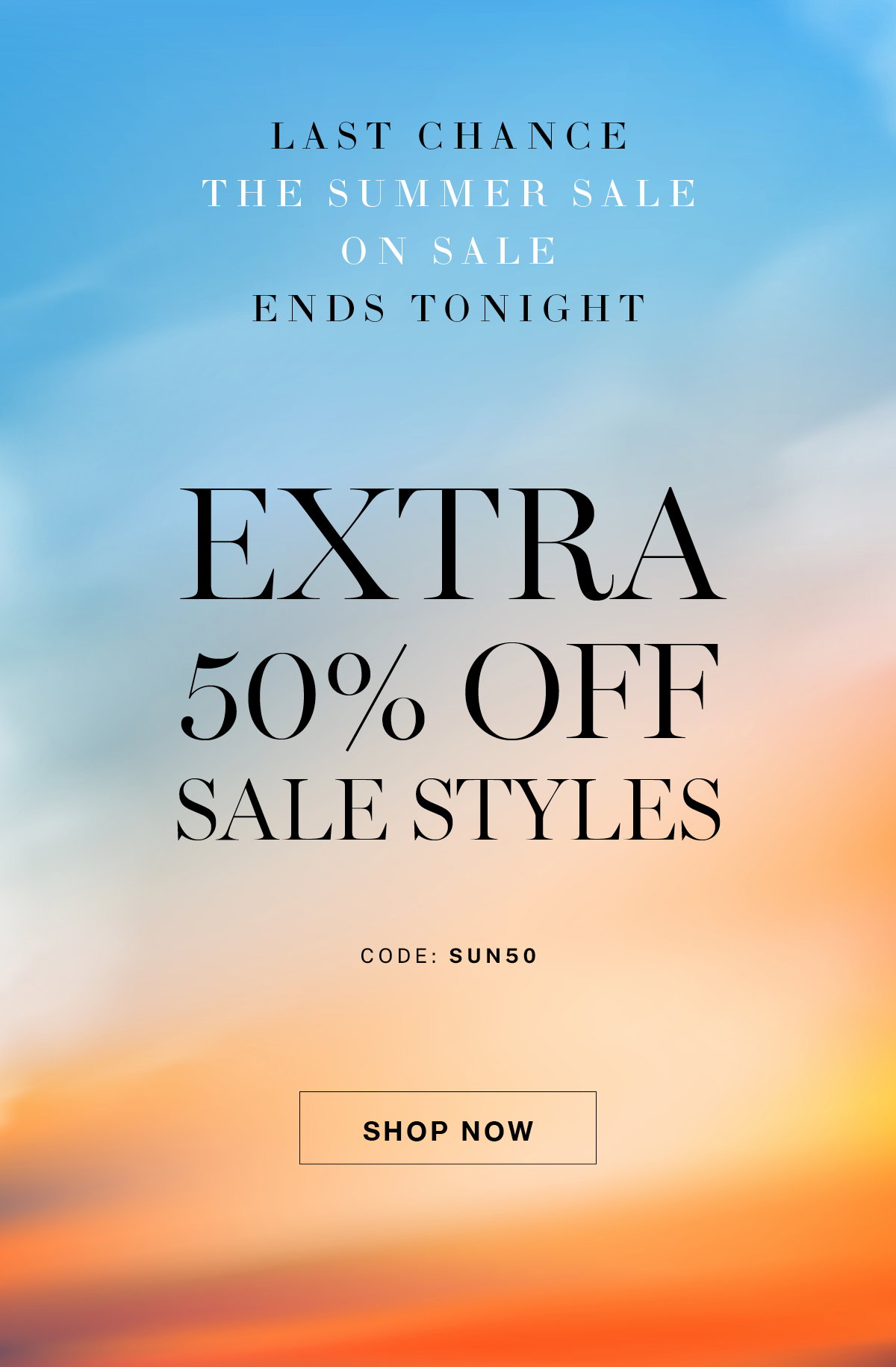 Extra 50% off all sale styles with code SUN50 at checkout. Ends 7/5. 