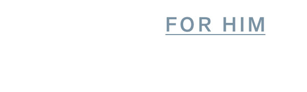 For Him