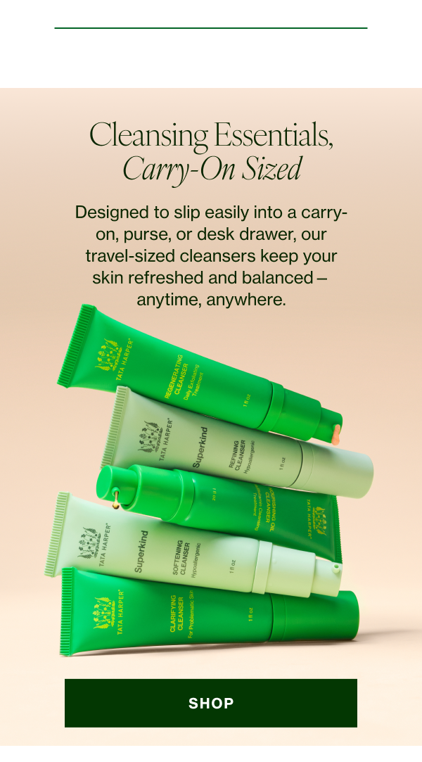 Designed to slip easily into a carry-on, purse, or desk drawer, our travel-sized cleansers keep your skin refreshed and balanced—anytime, anywhere. 