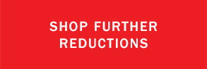 Shop Further Reductions
