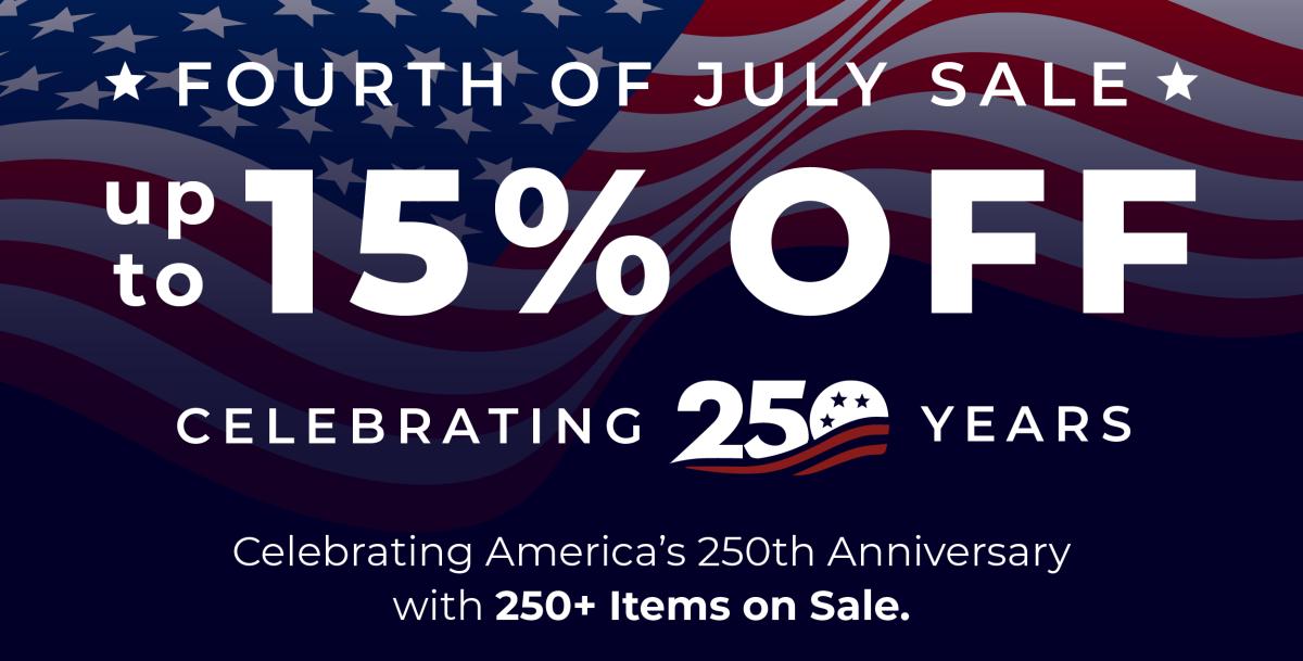 Fourth of July Sale Starts Now - Up to 15% Off