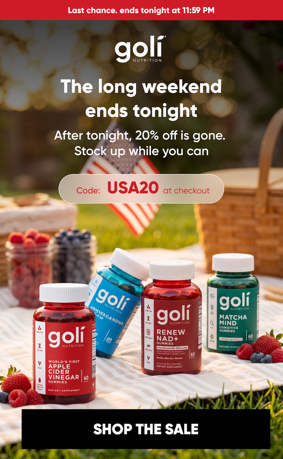 LAST CHANCE. ENDS TONIGHT AT 11:59 PM. The long weekend ends tonight. After tonight, 20% off is gone. Stock up while you can.   Code USA20  SHOP THE SALE  