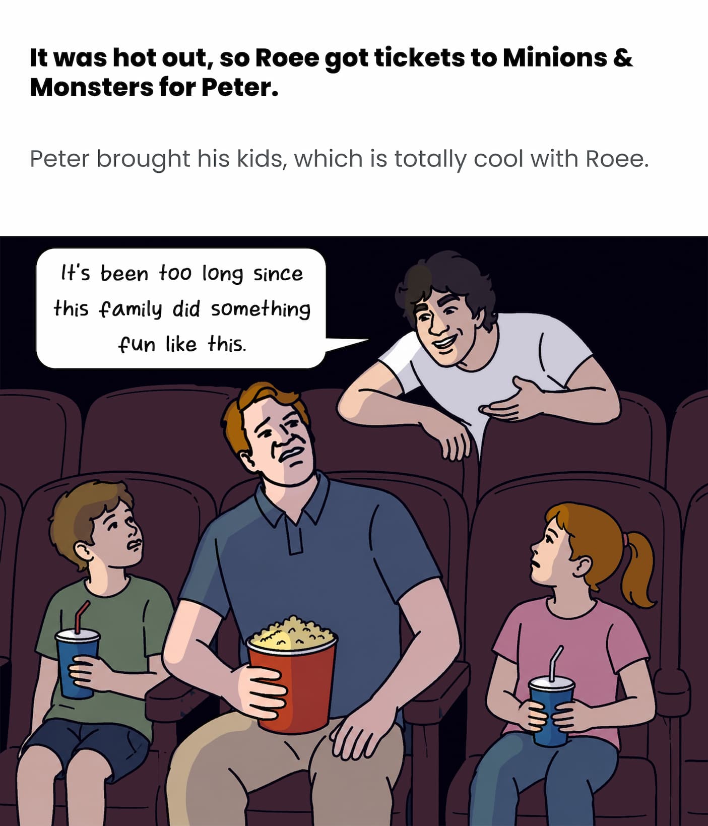 It was hot out, so Roee got tickets to Minions & Monsters for Peter