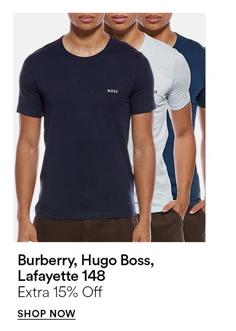 BURBERRY, HUGO BOSS, LAFAYETTE 148, & MORE - EXTRA 15% OFF - SHOP NOW >