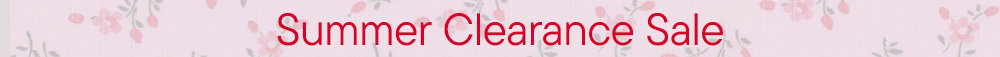 Summer Clearance Sale​