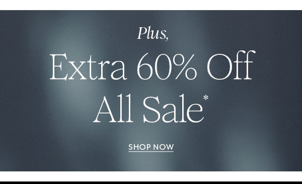 Extra 60% Off All Sale*