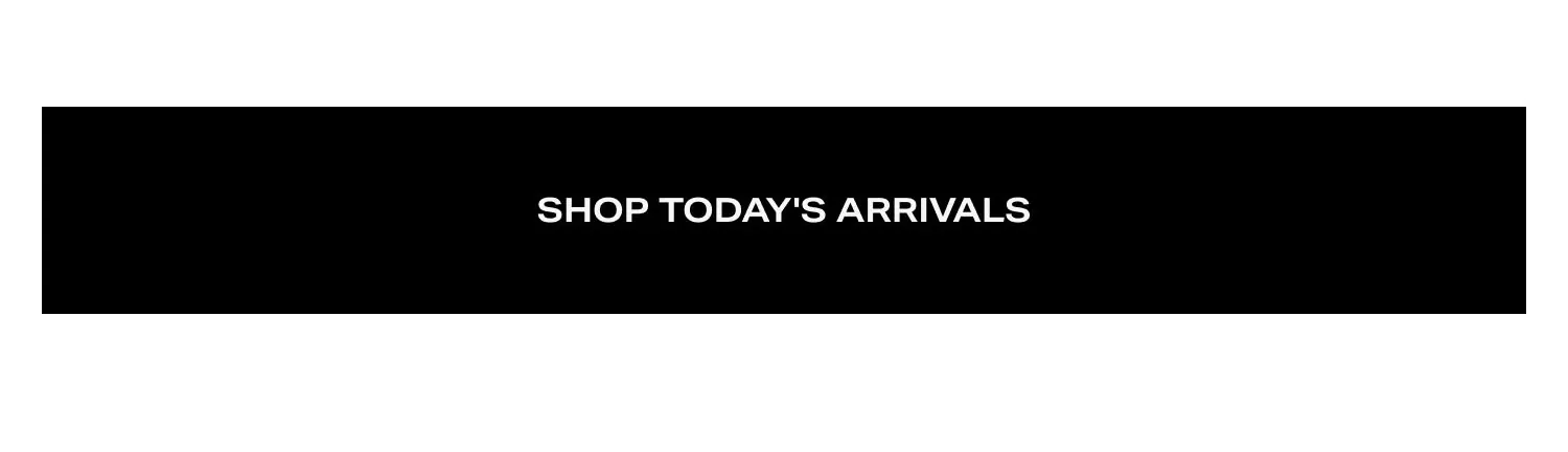 Shop Today's Arrivals