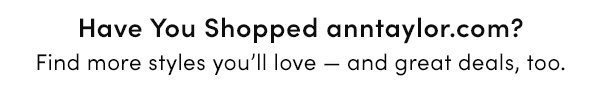 Have You Shopped anntaylor