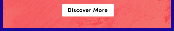 Discover More