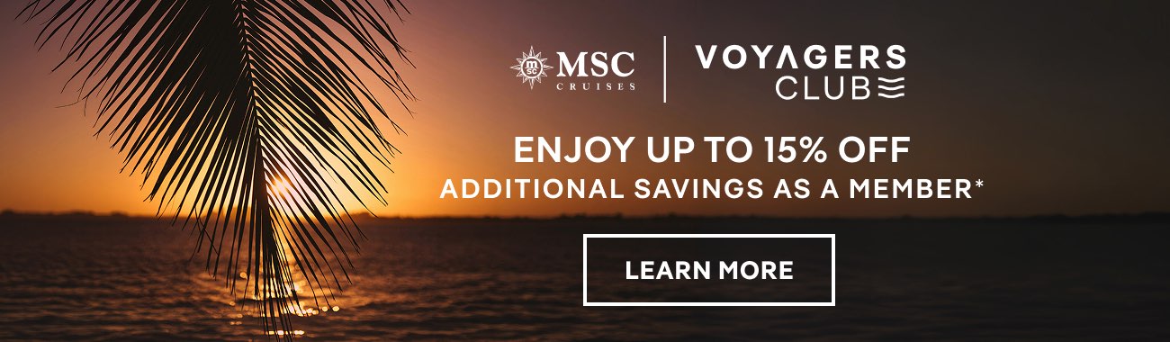 MSC Voyagers Club – Enjoy Up to 15% Off Additional Savings as a Member – Click to Learn More
