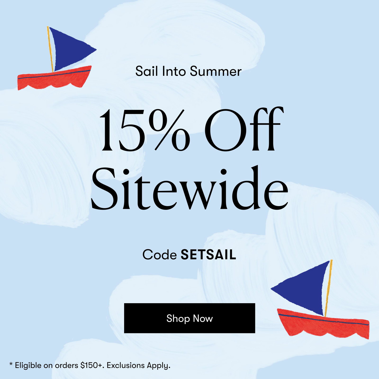 15% Off $150+ Code: SETSAIL