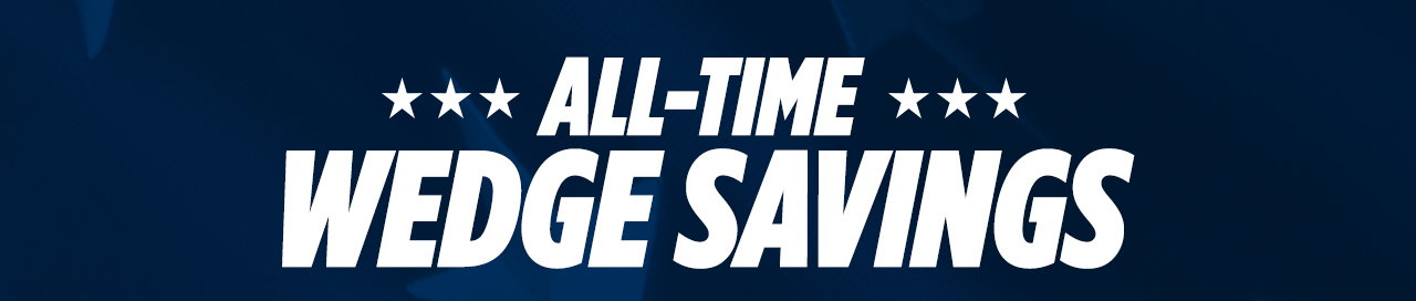 ALl-Time Wedge Savings