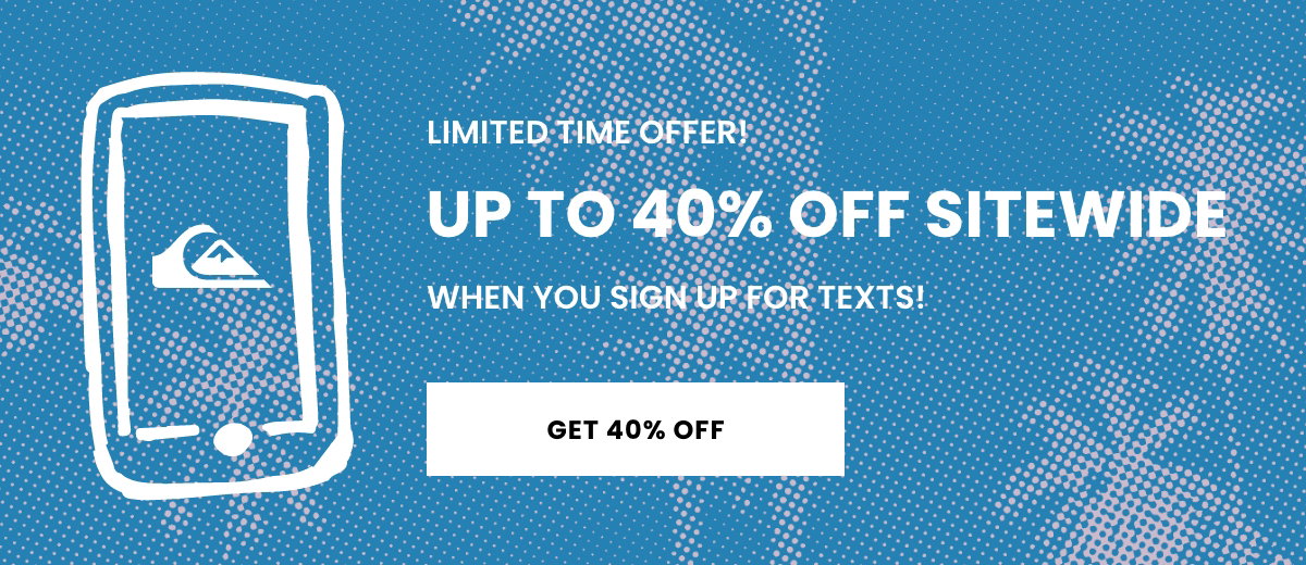 Sign up for texts to get up to 40% off