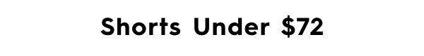 Shorts Under $72