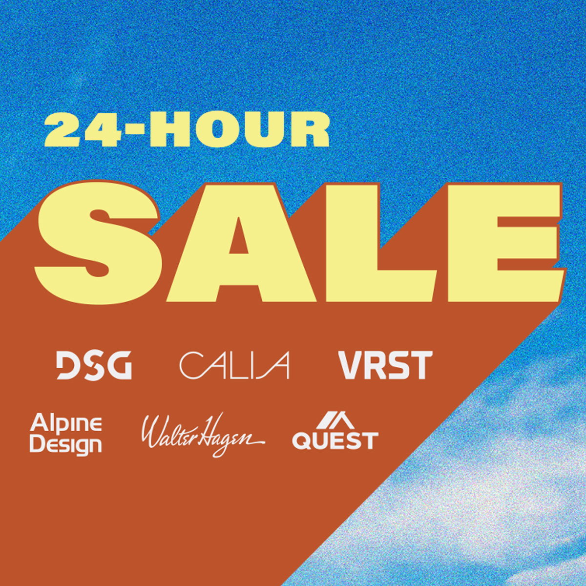 24-hour sale. DSG. CALIA. VRST. Alpine Design. Walter Hagen. Quest.