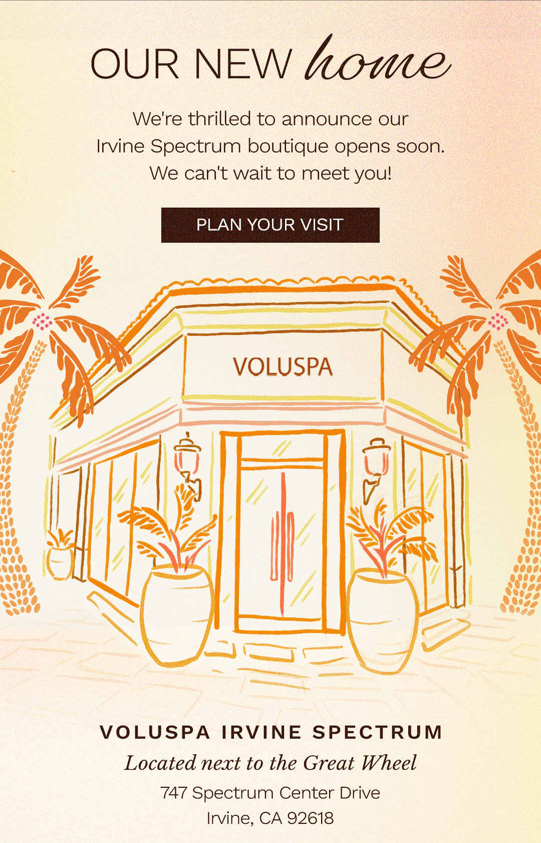Voluspa Irvine Spectrum. 747 Spectrum Center Drive Irvine, CA 92618