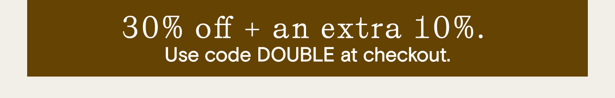30% off with extra 10% off with code DOUBLE
