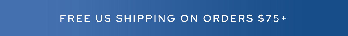 FREE US SHIPPING ON ORDERS $75+