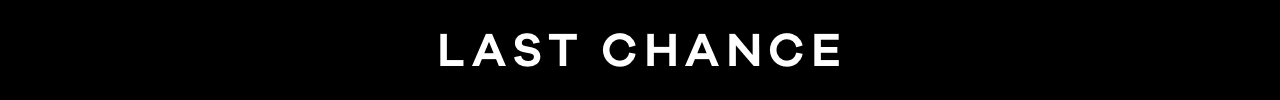 Last chance