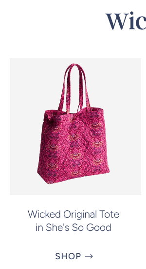 Wicked Original Tote in She's So Good