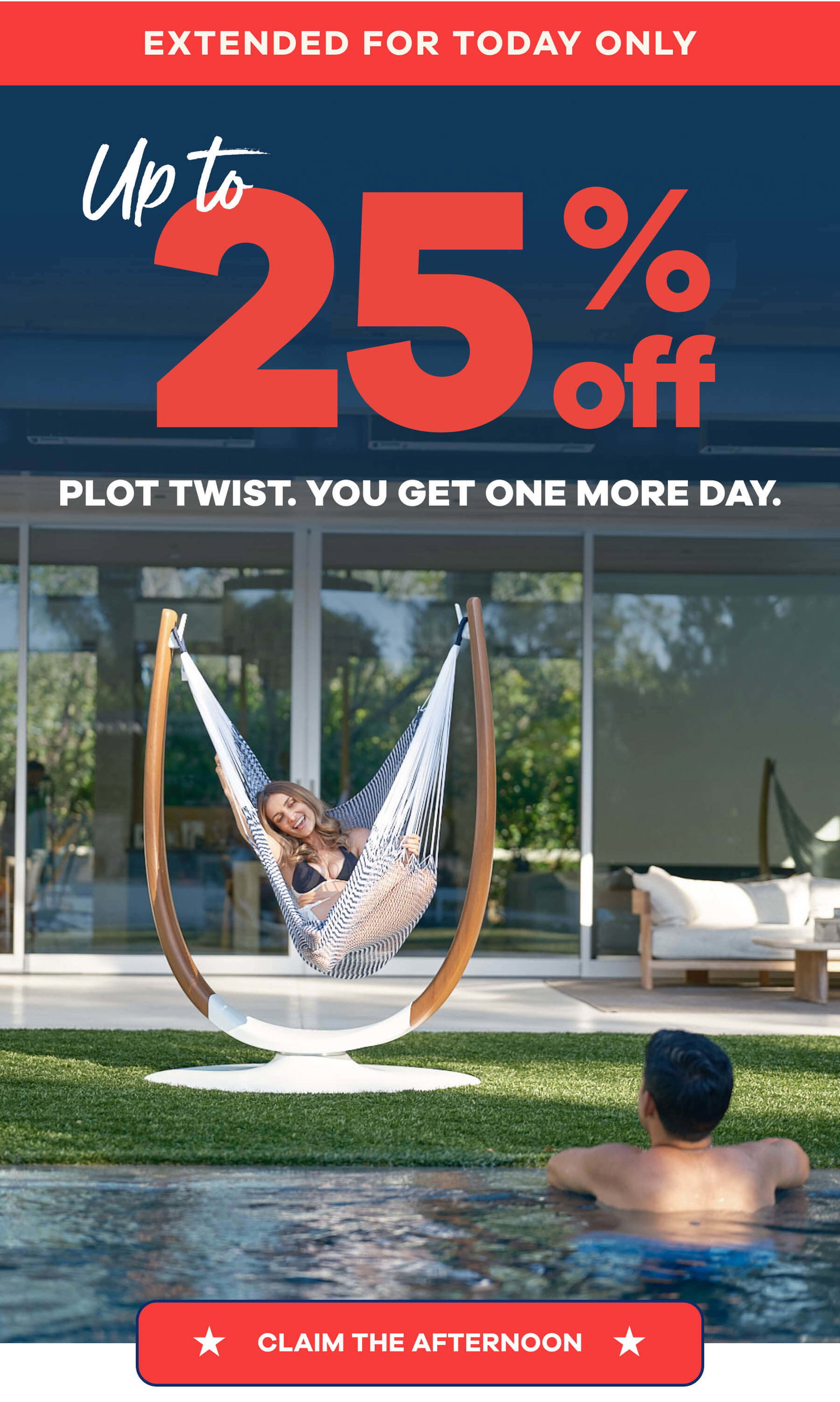 EXTENDED FOR TODAY ONLY Up to 25% Off Plot twist. You get one more day. CLAIM THE AFTERNOON