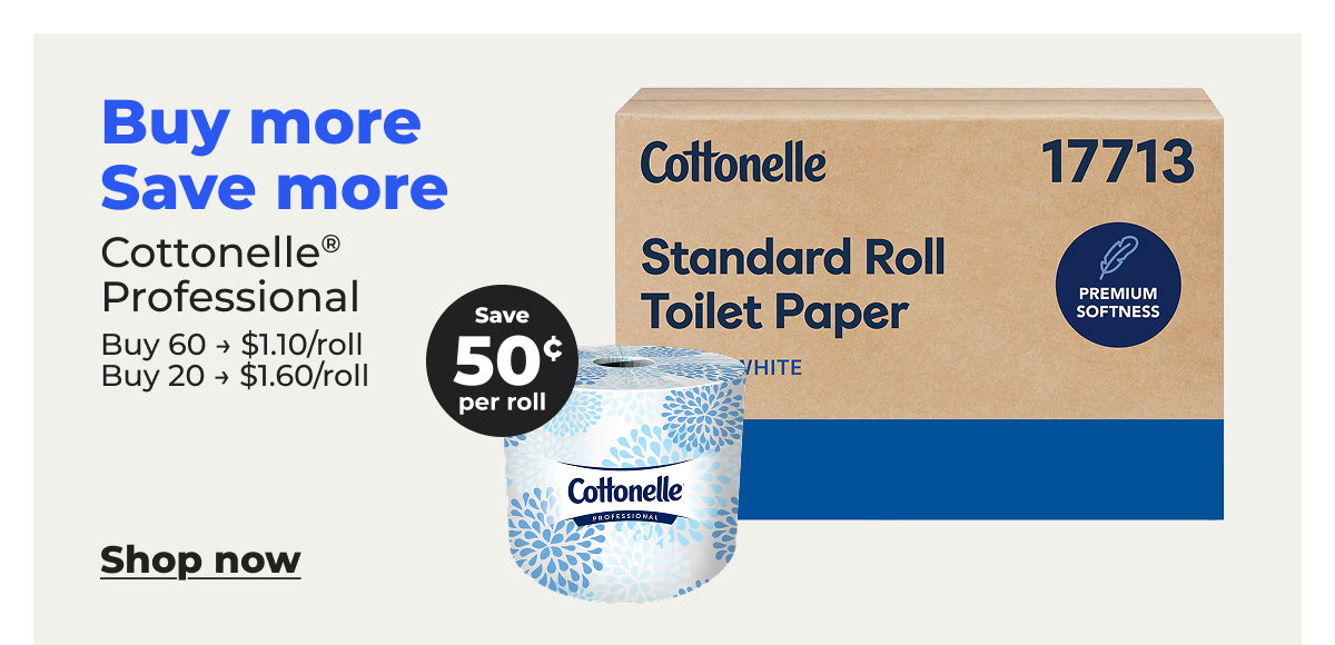 Buy more save more: Cottonelle® Professional (Save 50 cents per roll) - Shop now