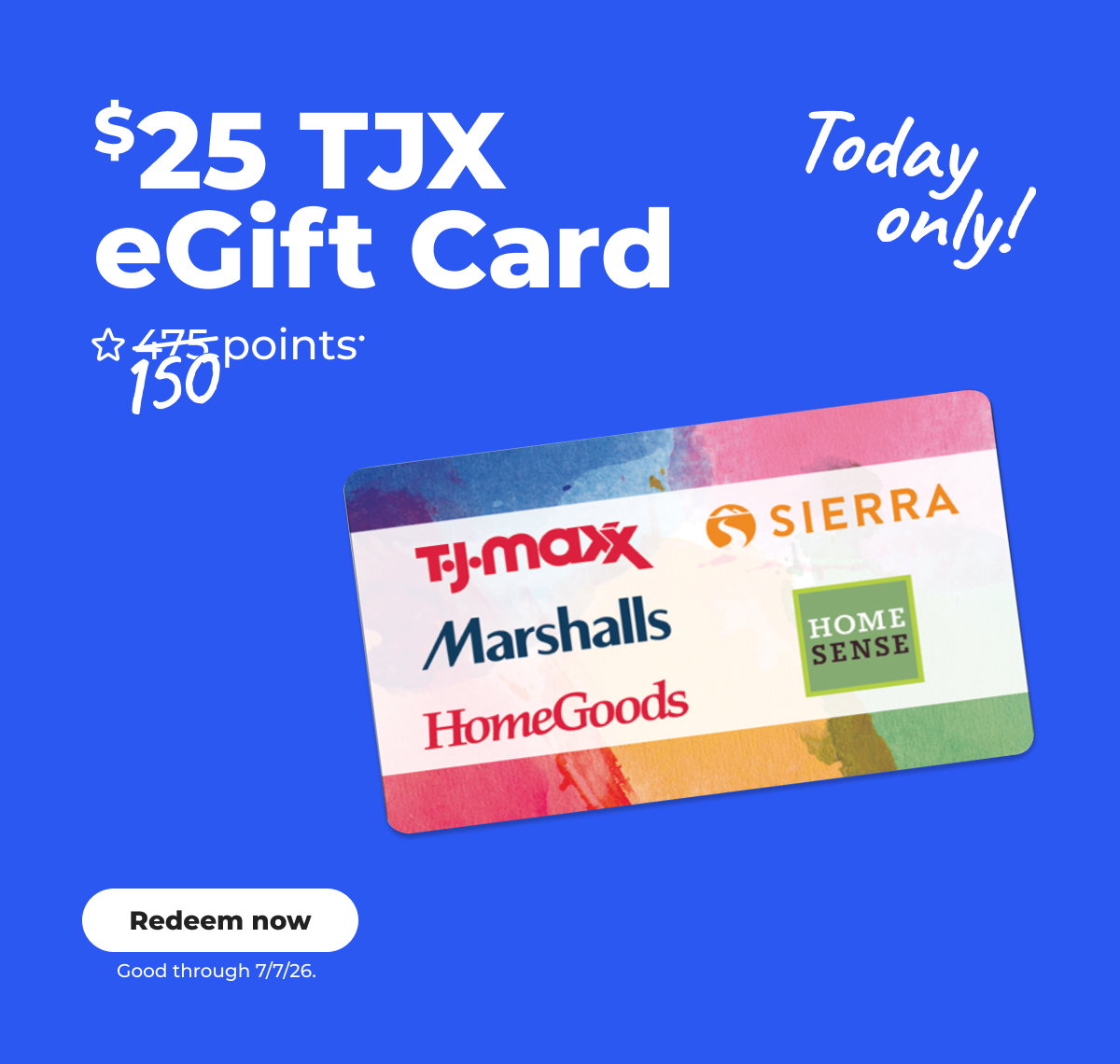 $25 TJX eGift Card with 150 points• (Originally 475 points) - Redeem now