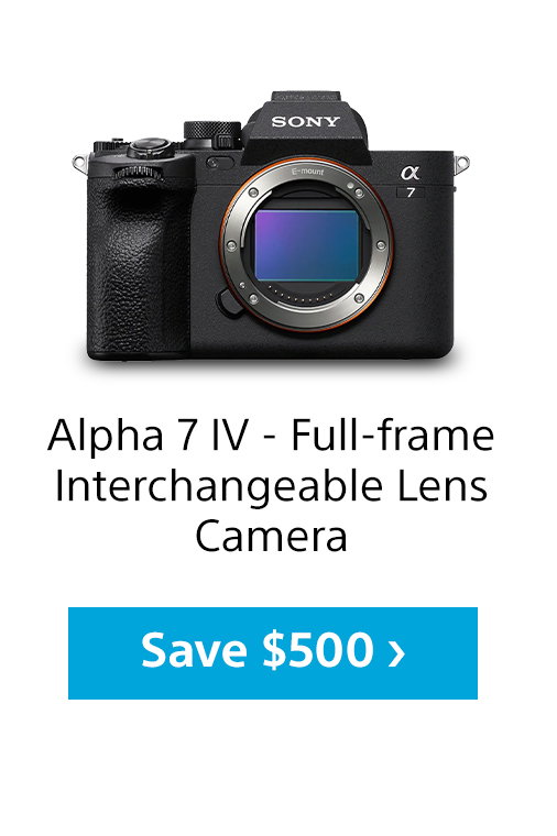 Alpha 7 IV - Full-frame Interchangeable Lens Camera | Save $500