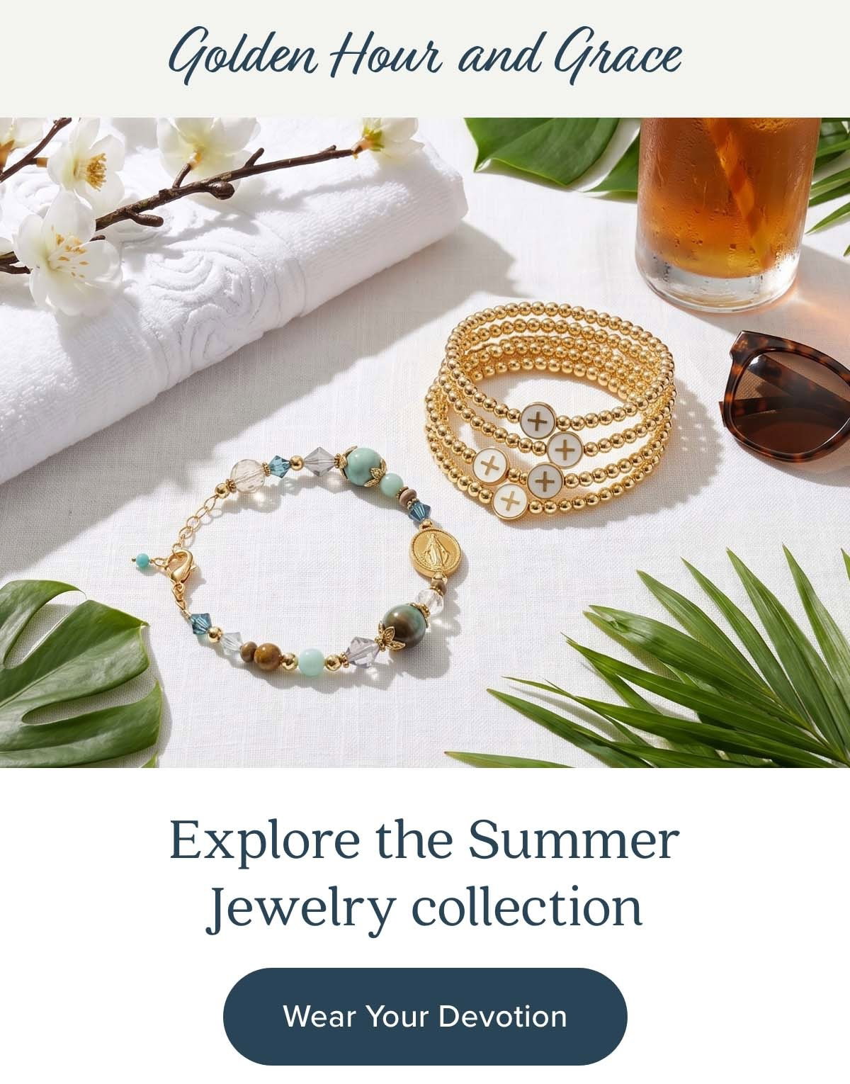 Golden Hour & Grace: Explore the Summer Jewelry collection. Wear your Devotion